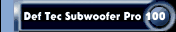 Def Tec Subwoofer Pro 100
