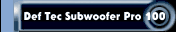 Def Tec Subwoofer Pro 100