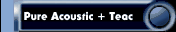 Pure Acoustic + Teac