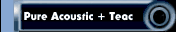 Pure Acoustic + Teac